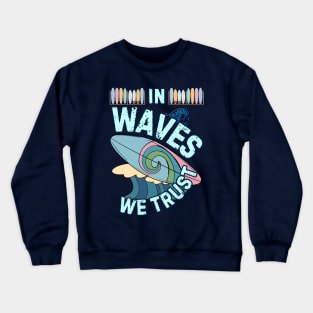 In Waves We Trust - vintage surf Crewneck Sweatshirt